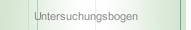 Untersuchungsbogen